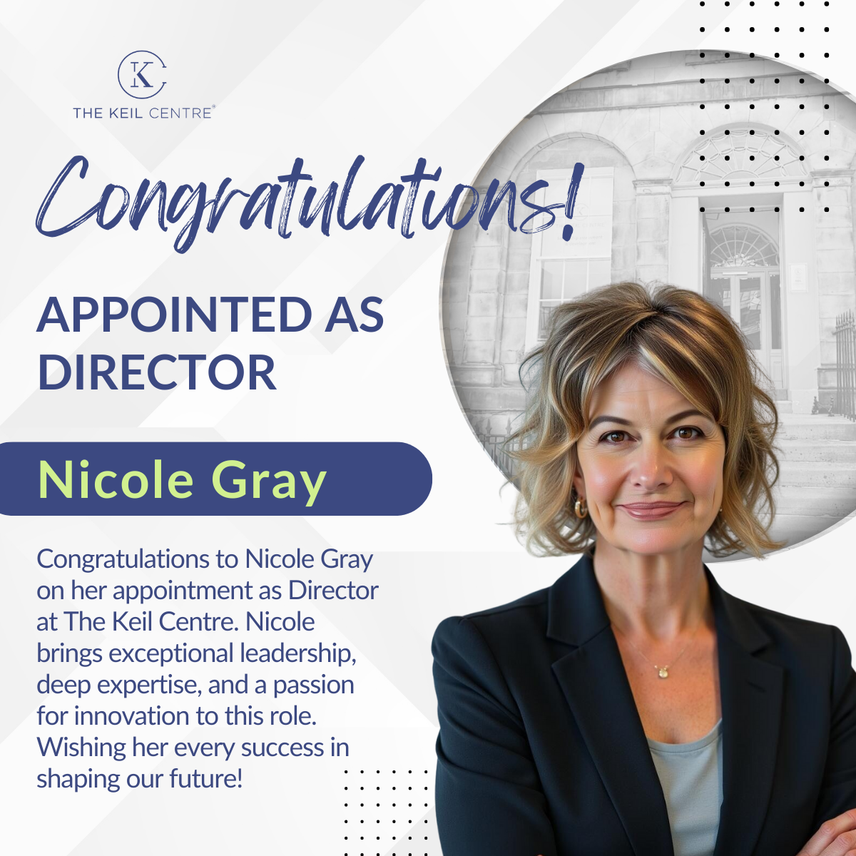Congratulations! Nicole Gray appointed as director. Congratulations to Nicole Gray on her appointment as Director at The Keil Centre. Nicole brings exceptional leadership, deep expertise, and a passion for innovation to this role. Wishing her every success in shaping our future!